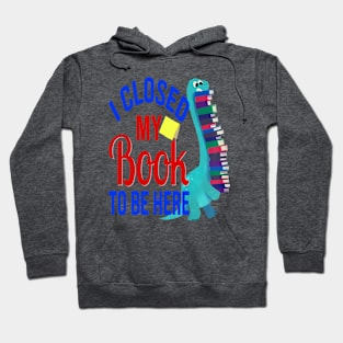 I close my book to be here Hoodie